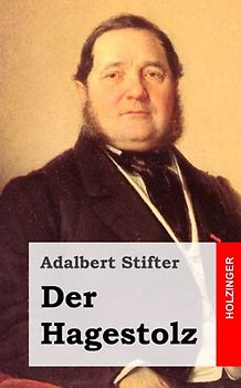 Der Hagestolz - Stifter, Adalbert
