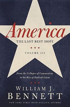 America: The Last Best Hope (Volume III)