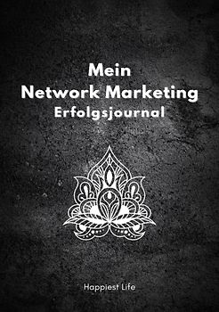 Network Marketing Erfolgsjournal: Mein Weg zum Erfolg