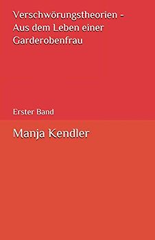 Verschwörungstheorien - Aus dem Leben einer Garderobenfrau: Erster Band
