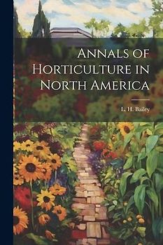 Annals of Horticulture in North America