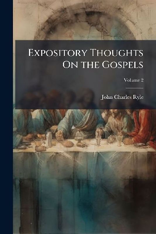 Expository Thoughts On the Gospels