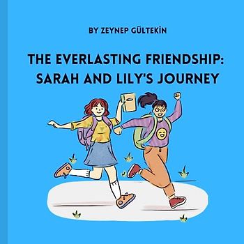 The Everlasting Friendship: Sarah and Lily's Journey