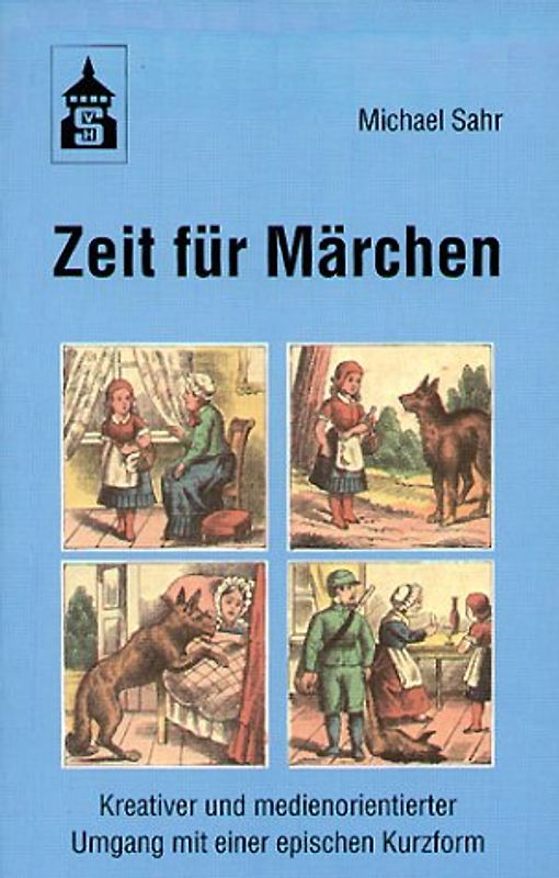 Zeit für Märchen. Kreativer und medienorientierter Umgang mit einer epischen Kurzform