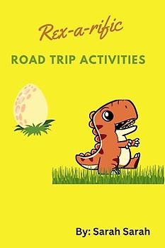 Rex-a-rific: Road Trip Activities