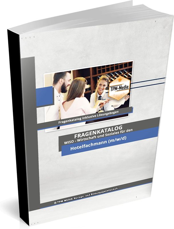 Hotelfachmann (m/w/d)&nbsp;Fragenkatalog für das Ausbildungsfach: Wirtschaft & Soziales - Buch/Printversion mit über 3000 Lern-/Prüfungsfragen