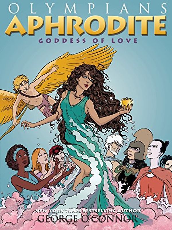 Aphrodite: Goddess of Love (Olympians) - O'Connor, George