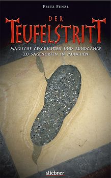 Der Teufelstritt - Magische Geschichten und Rundgänge zu Sagenorten in München