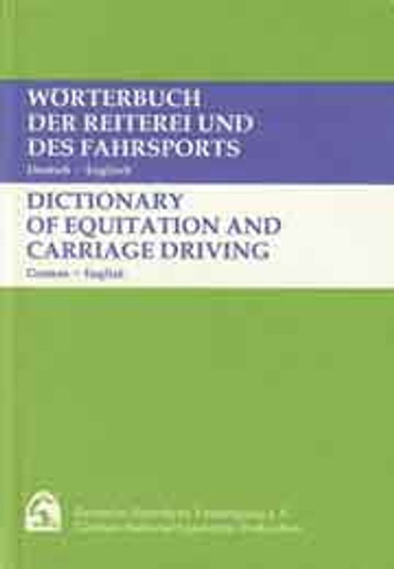 Wörterbuch der Reiterei und des Fahrsports /Dictionary of Equitation and carriage driving