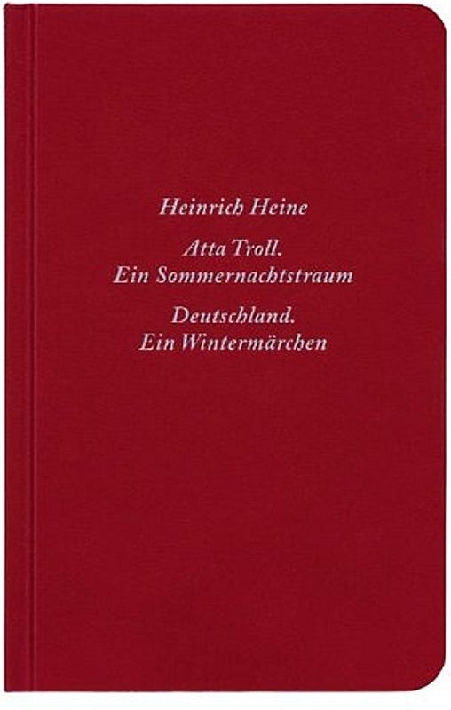 Deutschland. Ein Wintermärchen Atta Troll. Ein Sommernachtstraum