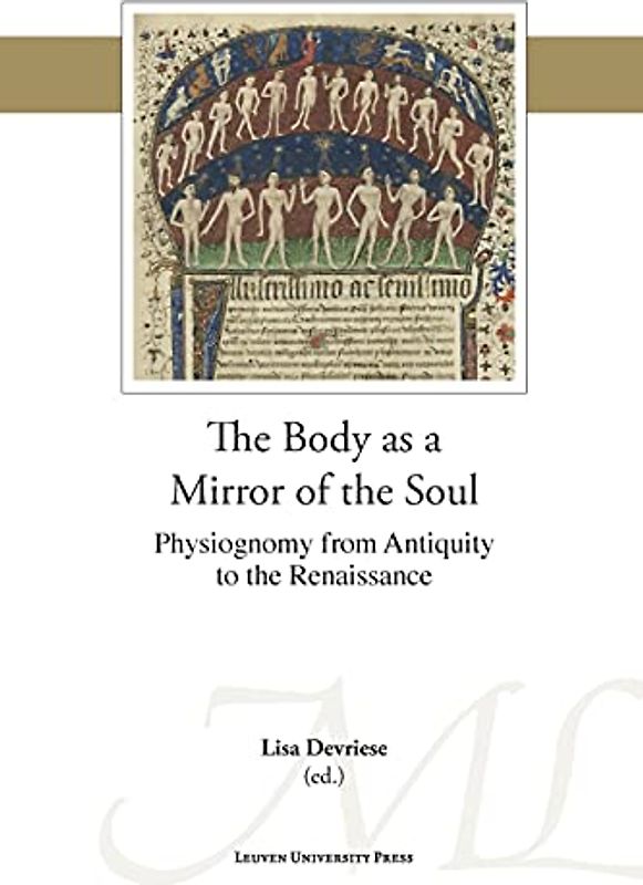 The Body As a Mirror of the Soul: Physiognomy from Antiquity to the Renaissance (Mediaevalia Lovaniensia, 50, Band 50)