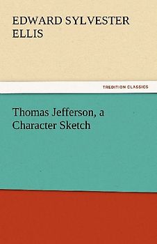 Thomas Jefferson, a Character Sketch