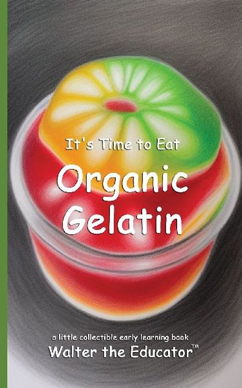 It's Time to Eat Organic Gelatin