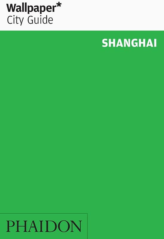 Wallpaper* City Guide Shanghai