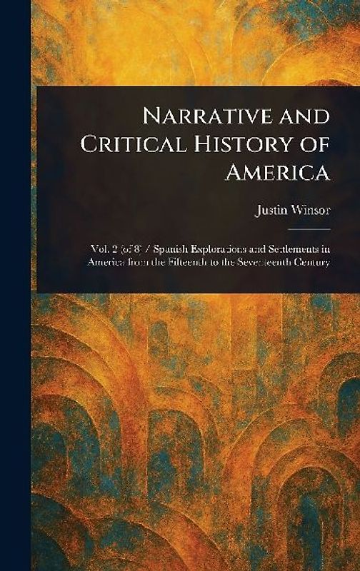 Narrative and Critical History of America