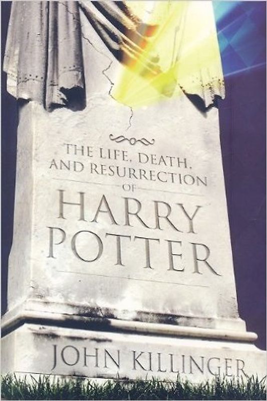 The Life, Death, and Resurrection of Harry Potter - Killinger, John