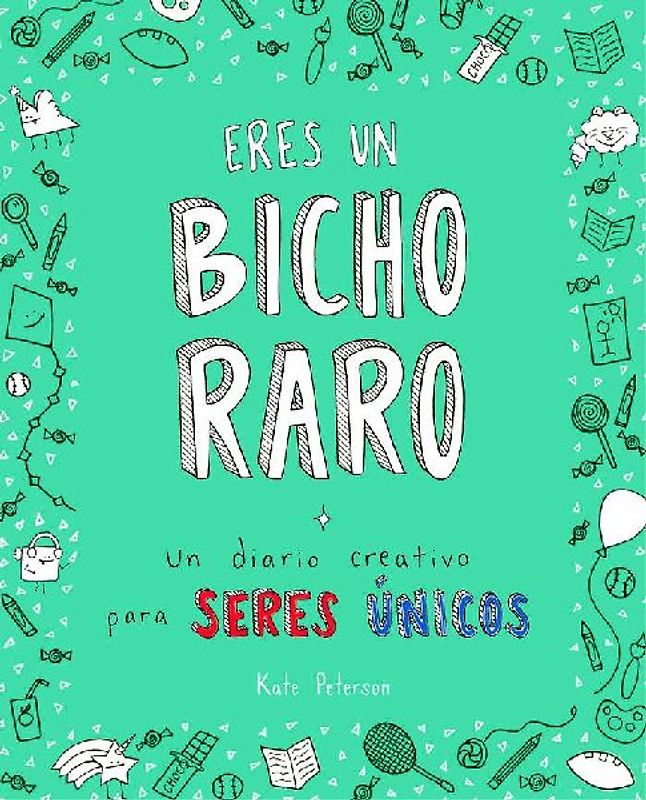 Eres un bicho raro : un diario creativo para seres únicos