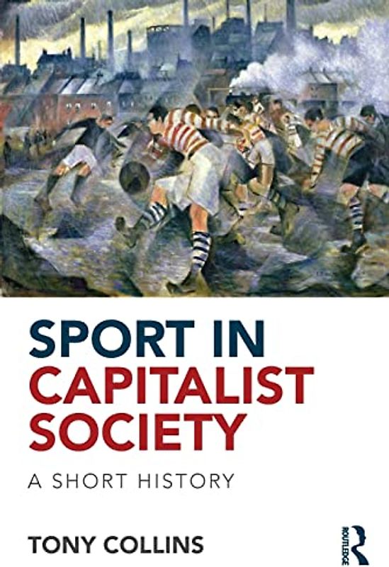 Sport in Capitalist Society: A Short History