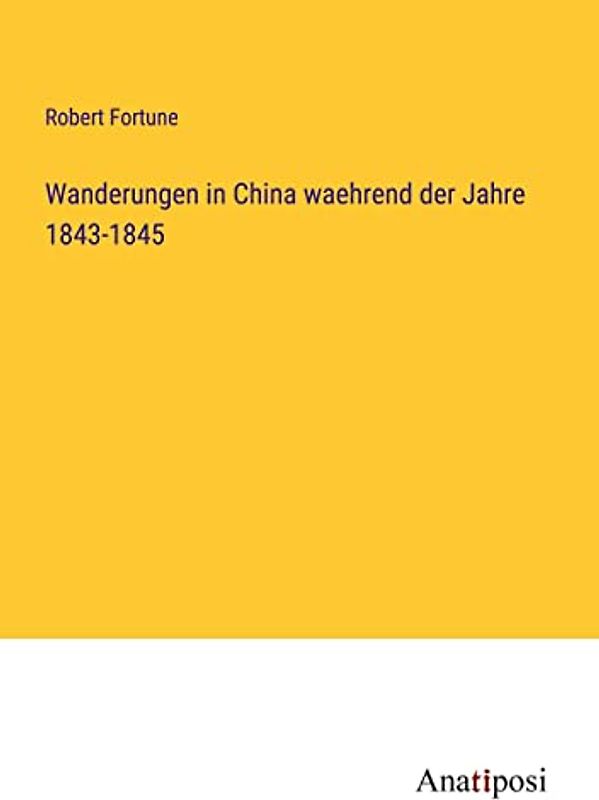 Wanderungen in China waehrend der Jahre 1843-1845