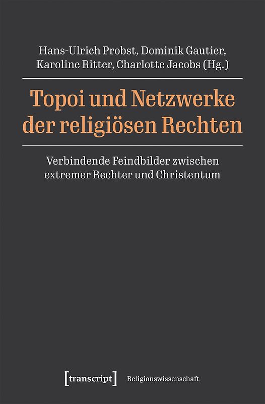 Topoi und Netzwerke der religiösen Rechten