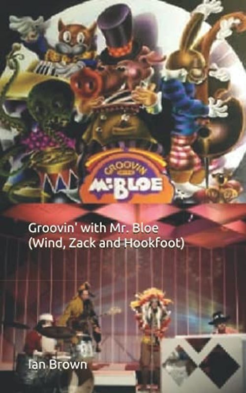 Groovin' with Mr. Bloe (Wind, Zack and Hookfoot)