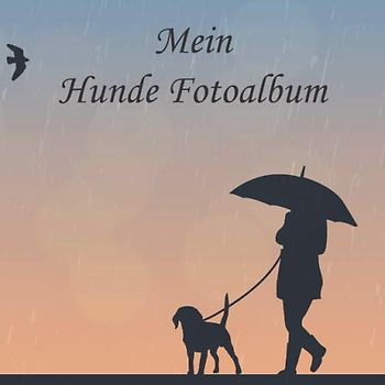 Mein Hunde Fotoalbum: Halte tolle Momente mit deinem Hund in diesem Hundealbum für Hundeliebhaber fest. 110 Seiten 21 × 21 cm zum Einkleben und beschriften von Fotos. (Design Regenspaziergang)