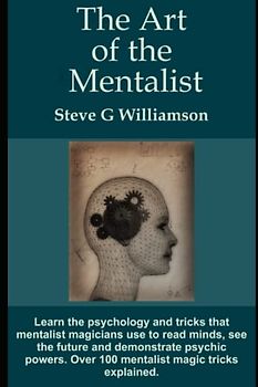The Art of the Mentalist: Learn the psychology and tricks that mentalist magicians use to read minds, see the future and demonstrate psychic powers. Over 100 mentalist magic tricks explained.