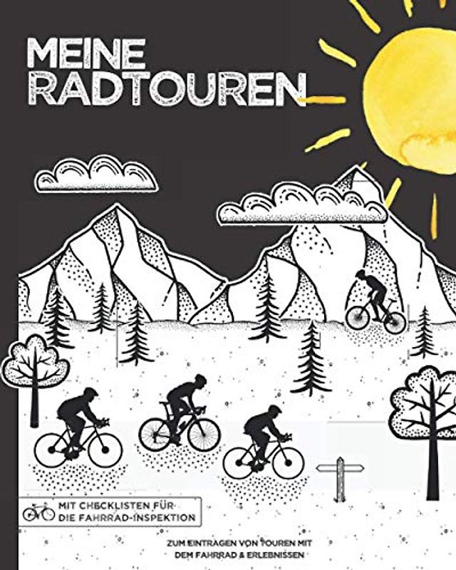 Meine Radtouren | Zum Eintragen von Touren mit dem Fahrrad: Logbuch für Radfahrer & Fahrradtouren | inkl. eigene Fahrräder & Inspektion-Checkliste | 150 Seiten