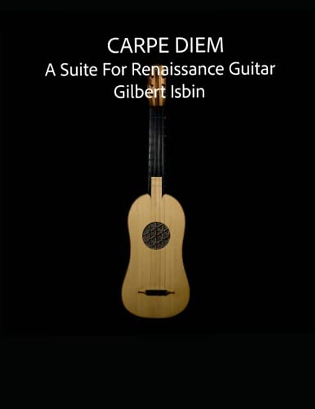 CARPE DIEM SUITE FOR RENAISSANCE GUITAR
