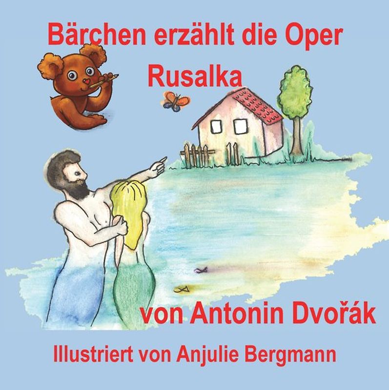 Bärchen erzählt die Oper Rusalka