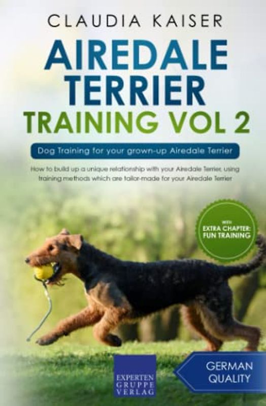 Airedale Terrier Training Vol 2: Dog Training for your grown-up Airedale Terrier