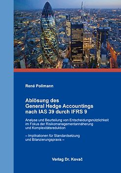 Ablösung des General Hedge Accountings nach IAS 39 durch IFRS 9