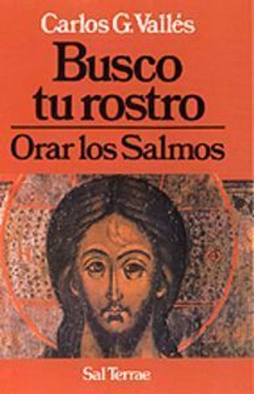 Busco tu rostro : orar los salmos