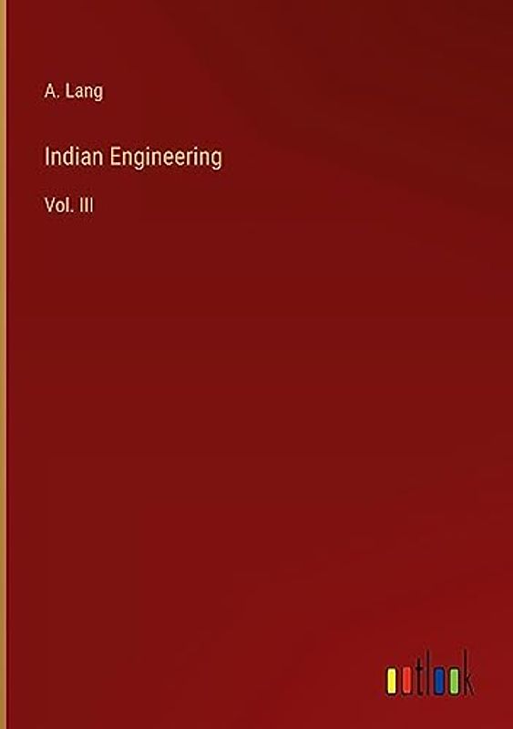 Indian Engineering: Vol. III