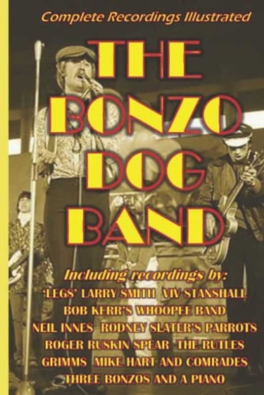 The Bonzo Dog Band: Complete Recordings Illustrated (Essential Discographies, Band 30)
