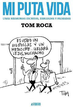 Mi puta vida : unas memorias escritas, dibujadas y filmadas