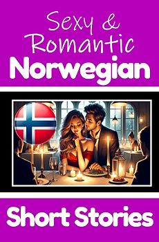 50 Sexy &amp; Romantic Short Stories to Learn Norwegian Language | Romantic Tales for Language Lovers | English and Norwegian Side by Side