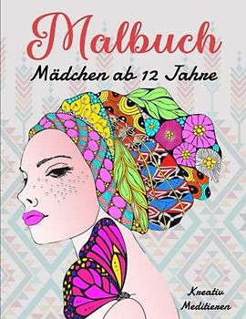 Malbuch Mädchen ab 12 Jahre - Kreativ Meditieren: 50 Motive - Zen-inspiriertes Beschäftigungsbuch für kreative Entfaltung. Entspannende Muster für ... | Beschäftigungsbuch Für Kreative Entfaltung