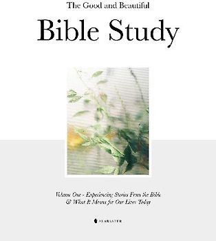 The Good and Beautiful Bible Study Vol 1 (Hc)