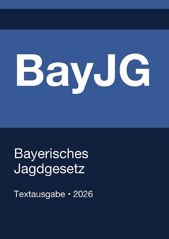 BayJG - Bayerisches Jagdgesetz 2026