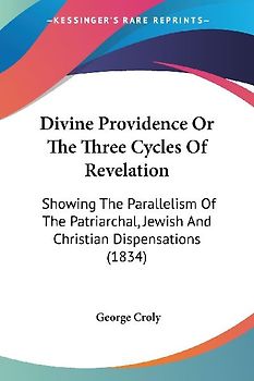 Divine Providence Or The Three Cycles Of Revelation