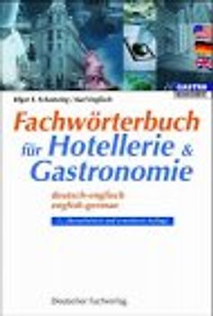 Fach-Wörterbuch für Hotellerie & Gastronomie, Reisebüros & Reiseveranstalter. Deutsch-Englisch /Englisch-German