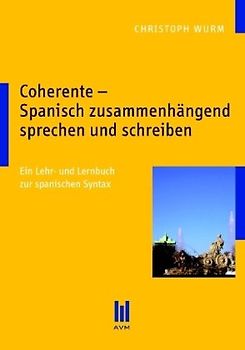 Coherente – Spanisch zusammenhängend sprechen und schreiben