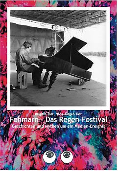 Fehmarn - Das Regen-Festival. Geschichten und Mythen um ein Medien-Ereignis