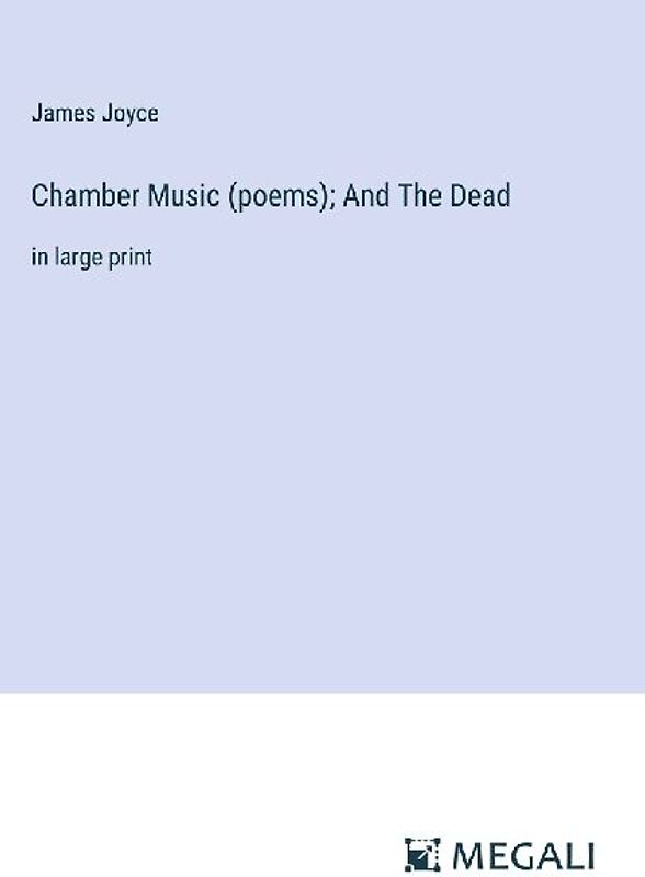 Chamber Music (poems); And The Dead