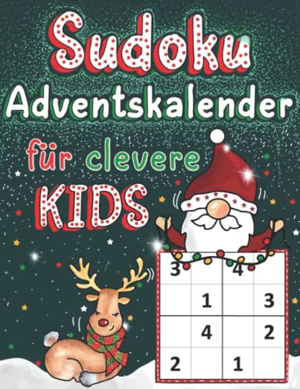 Sudoku Adventskalender für Kids: Drei Kinder-Sudoku Rätsel für die Adventstage bis Heiligabend (3 pro Tag). Weihnachtliches Design mit drei Schwierigkeitsgraden inkl. Lösungen