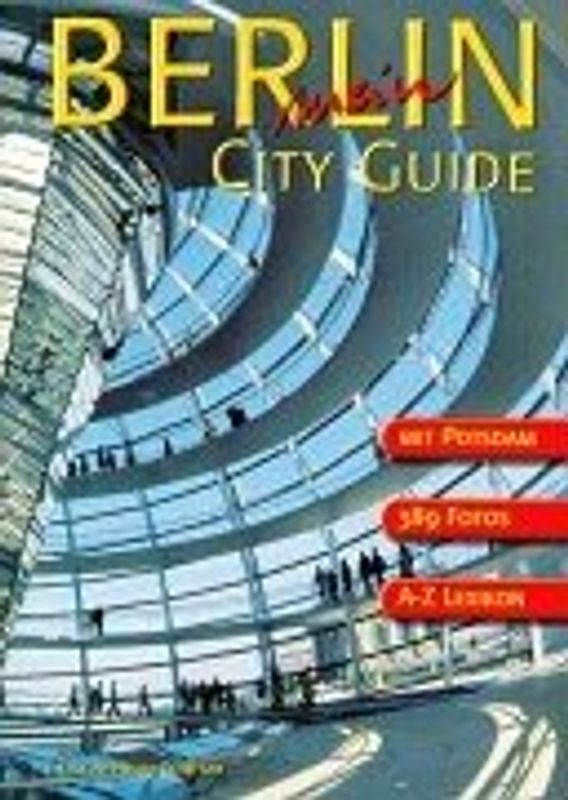 Berlin mein City Guide. Mit Potsdam, 389 Fotos, A - Z Lexikon