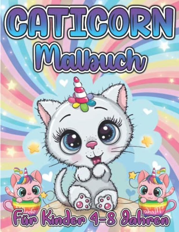 Caticorn Malbuch: Für Kinder von 4-8 Jahren | Niedliche Motive aus der magischen Welt der Einhornkatzen