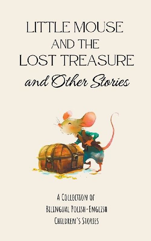 Little Mouse and the Lost Treasure and Other Stories