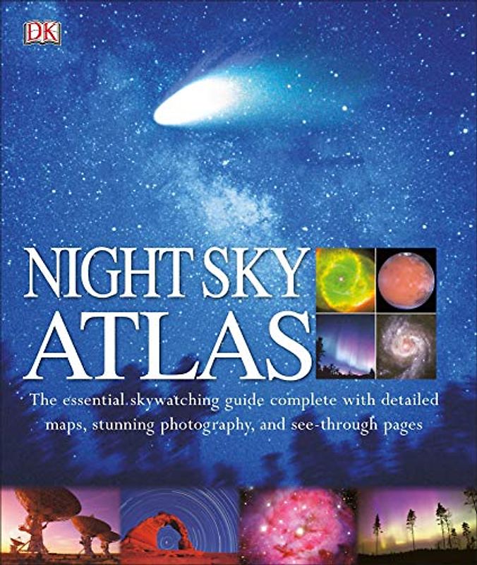 Night Sky Atlas: The Universe Mapped, Explored, and Revealed (DK Children's Atlases)